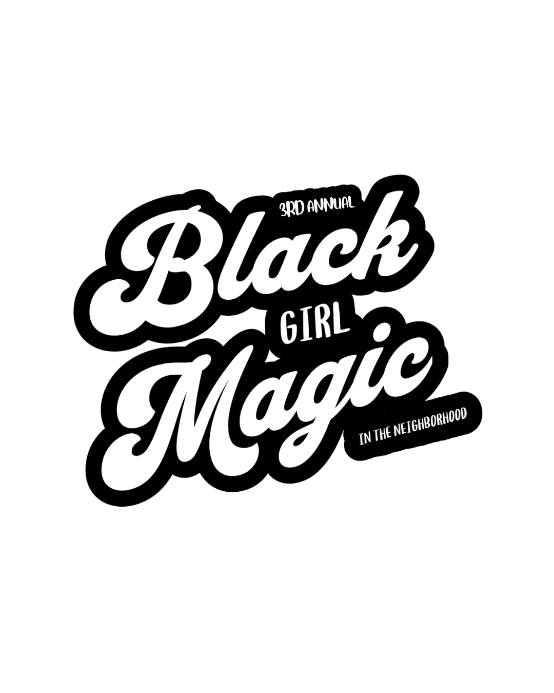 3rd Annual Black Girl Magic in the Neighborhood